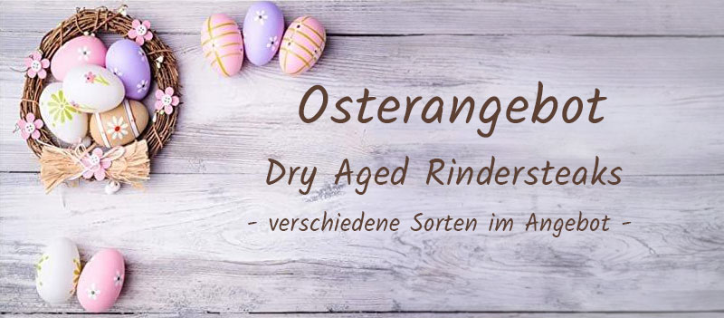 Osterangebot-Dry Aged Rindersteaks